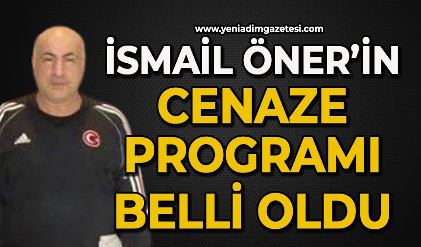 İsmail Öner'in cenaze programı belli oldu