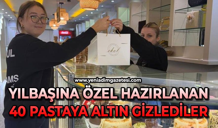 Yılbaşına özel hazırlanan 40 pastaya altın gizlediler