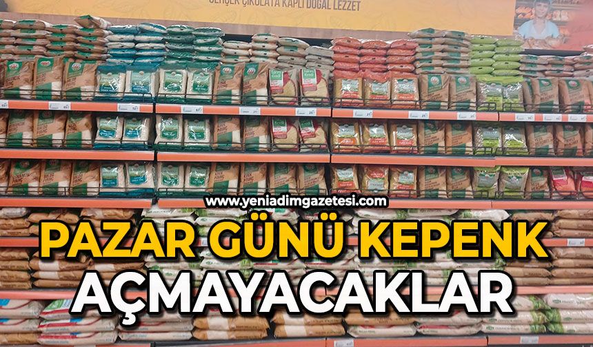 Pazar günü kepenk açmayacaklar
