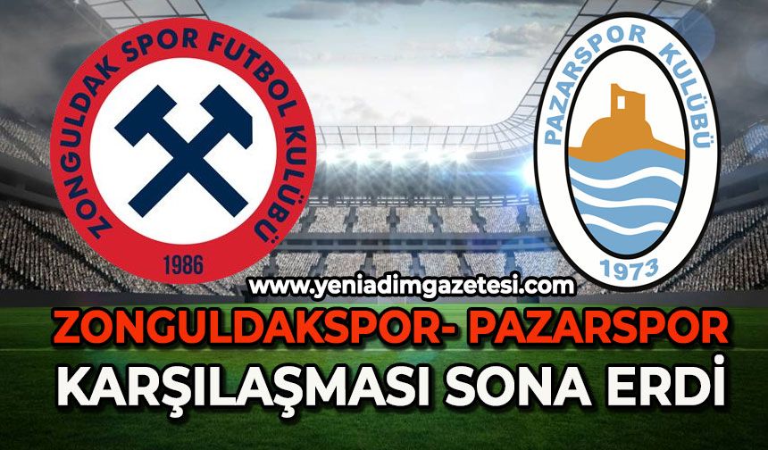 Zonguldakspor-Pazarspor karşılaşması sona erdi