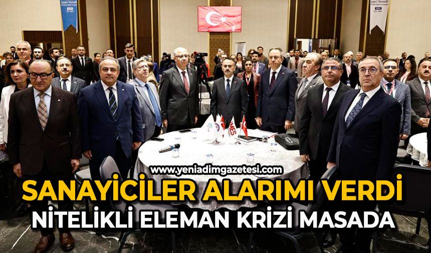 Sanayiciler alarımı verdi: Nitelikli eleman krizi masada