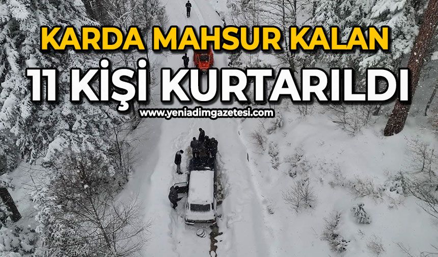 Karda mahsur kalan 11 kişi kurtarıldı