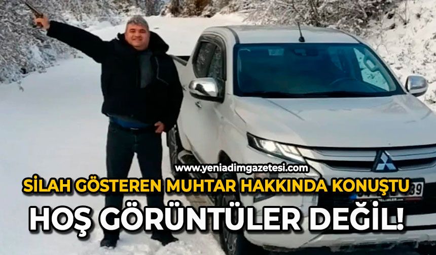 Silah gösteren muhtar hakkında konuştu: Hoş görüntüler değil!