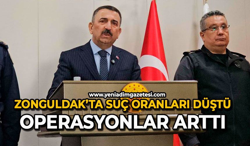 Zonguldak’ta suç oranları düştü: Operasyonlar arttı