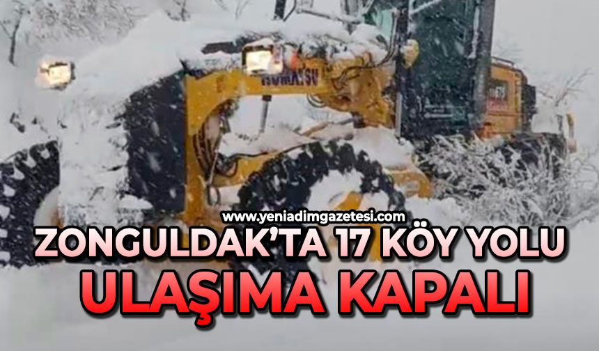 Zonguldak’ta 17 köy yolu ulaşıma kapalı