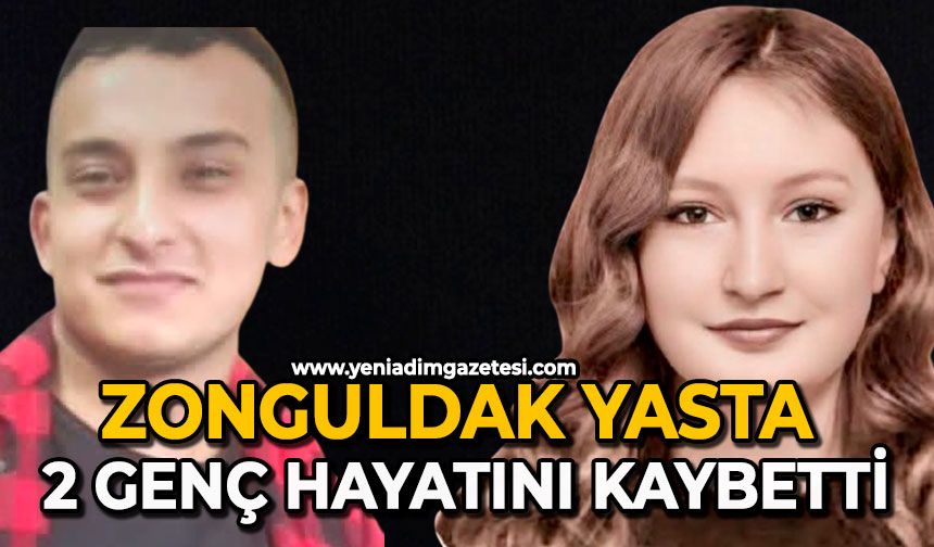 Zonguldak yasta 2 genç hayatını kaybetti