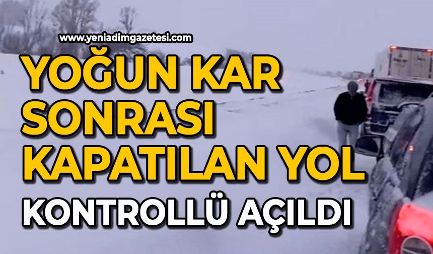 Yoğun kar sonrası kapatılan yol kontrollü açıldı