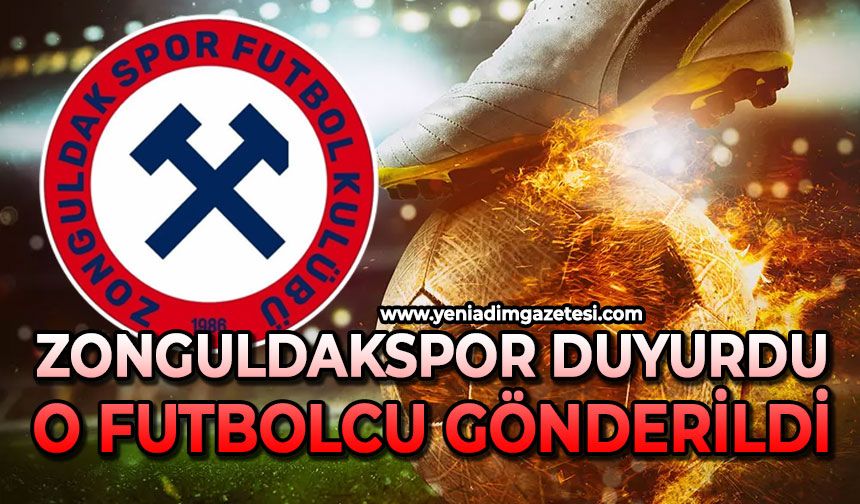 Zonguldakspor duyurdu: O futbolcu gönderildi
