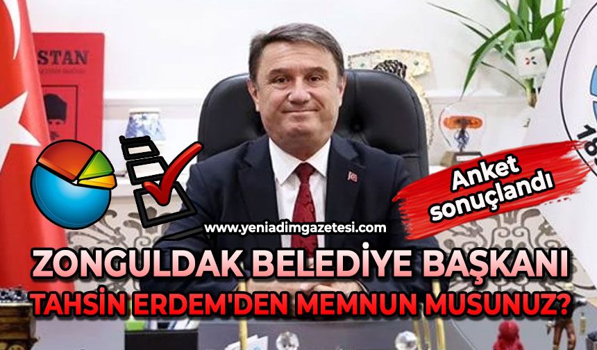 Zonguldak Belediye Başkanı Tahsin Erdem'den memnun musunuz?’ anketi sonuçlandı!