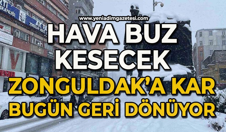 Hava buz kesecek: Zonguldak’a kar bugün geri dönüyor!