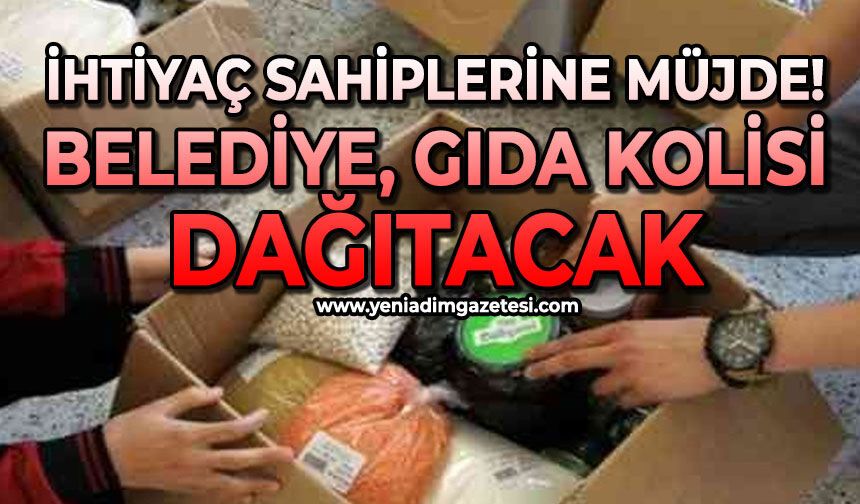 İhtiyaç sahiplerine müjde: Belediye gıda kolisi dağıtacak