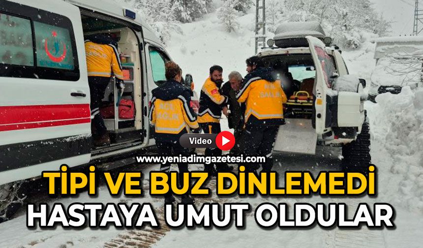 Tipi ve buz dinlemedi: Hastaya umut oldular