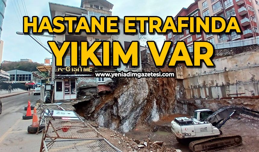 Hastane etrafında yıkım var