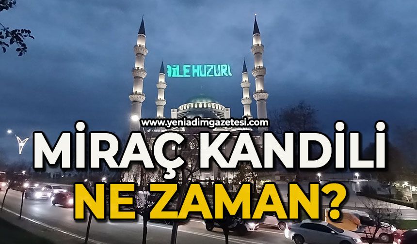 Miraç Kandili ne zaman?