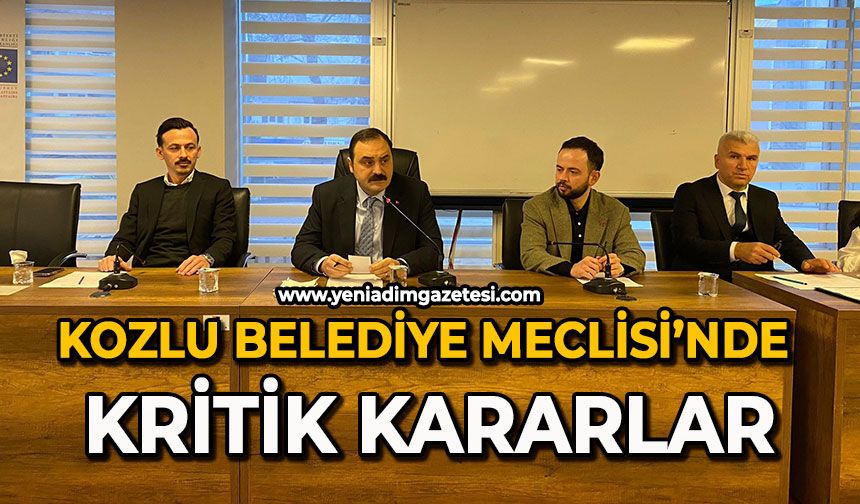 Kozlu Belediye Meclisi’nde kritik kararlar