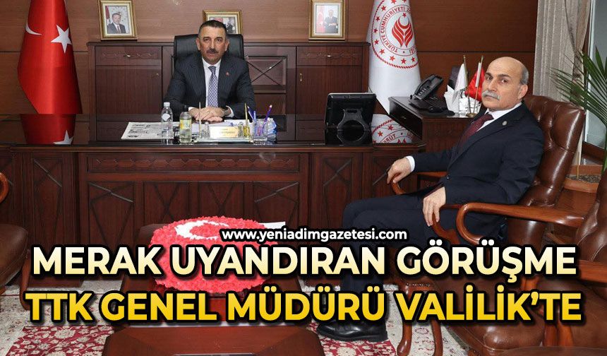 Merak uyandıran görüşme: TTK Genel Müdürü Valilik’te