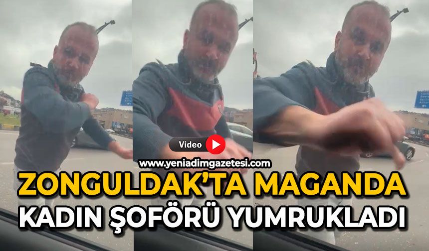 Zonguldak’ta maganda, kadın şoförü yumrukladı
