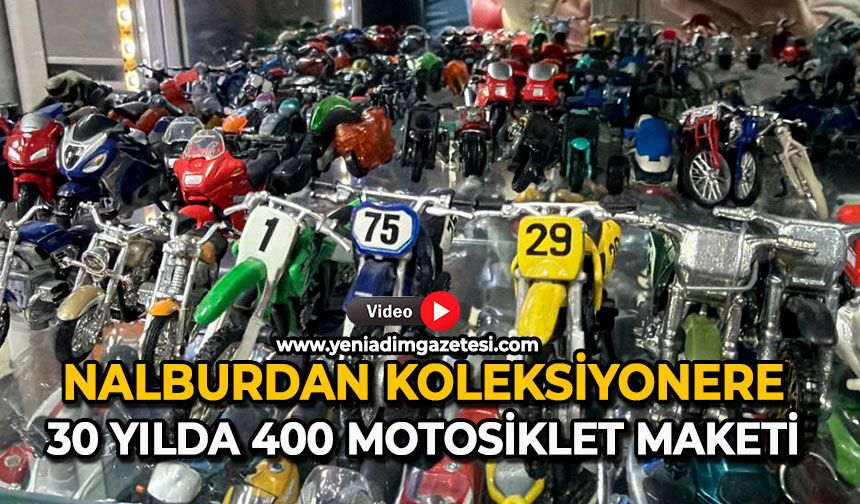 Nalburdan koleksiyonere: 30 yılda 400 motosiklet maketi