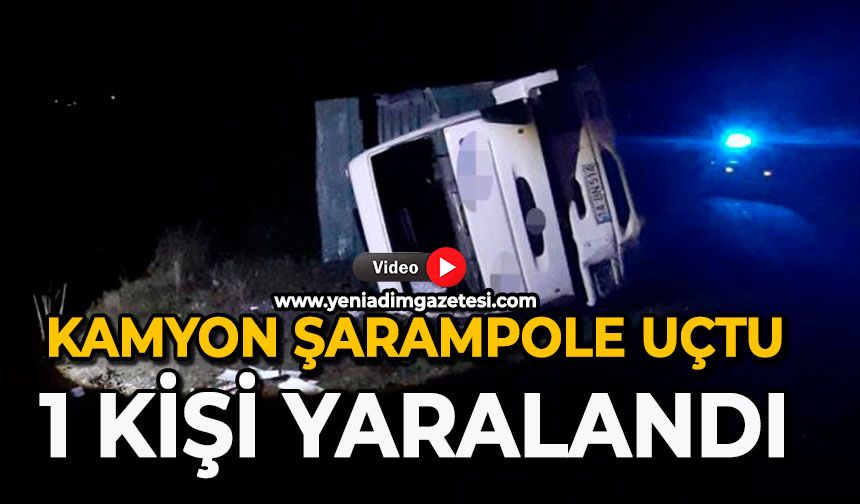 Kamyon şarampole uçtu: 1 kişi yaralandı