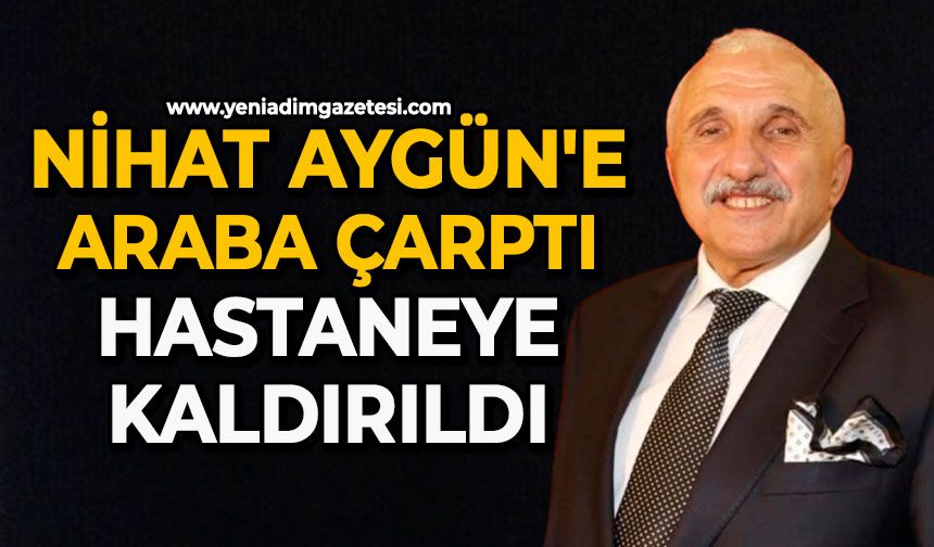 Nihat Aygün'e araba çarptı: Hastaneye kaldırıldı