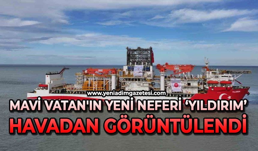 Mavi Vatan'ın yeni neferi 'Yıldırım' havadan görüntülendi