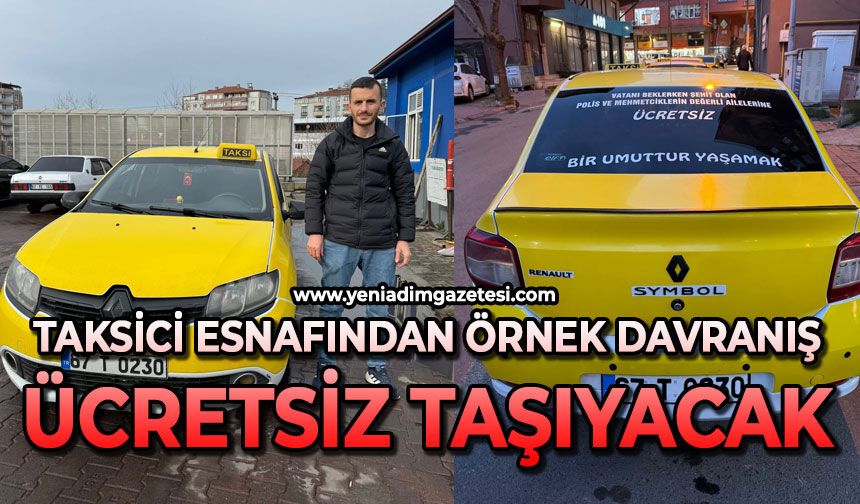 Taksici esnafından örnek davranış: Ücretsiz taşıyacak!