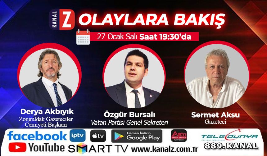 Olaylara Bakış 27 Ocak Salı KANAL Z'de