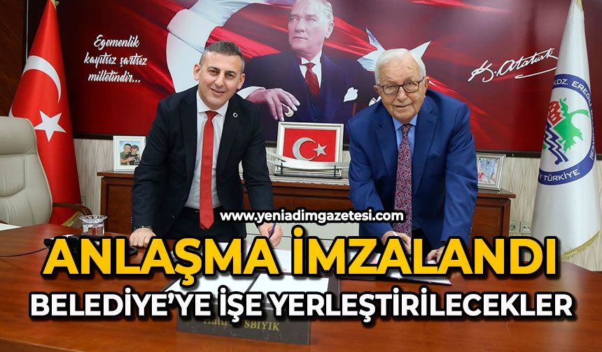 Anlaşma imzalandı: Belediye’ye işe yerleştirilecekler