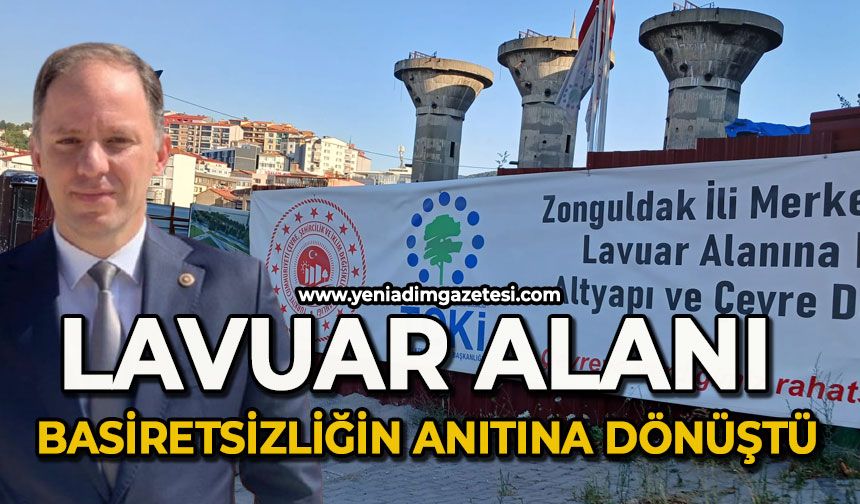 Lavuar Alanı basiretsizliğin anıtına dönüştü