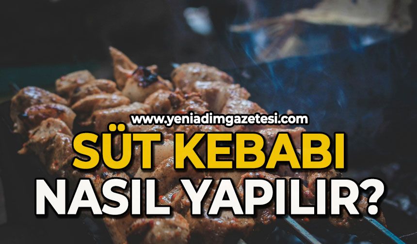 Süt Kebabı nasıl yapılır?