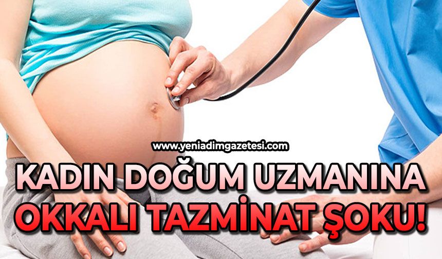 Kadın doğum uzmanına 77 milyon liralık tazminat!