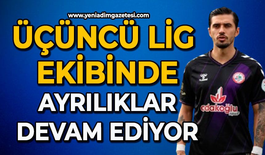 Üçüncü Lig ekibinde ayrılıklar devam ediyor