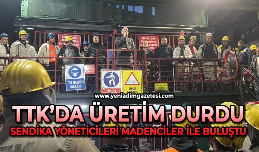 TTK’da üretim durdu: Sendika yöneticileri madenciler ile buluştu
