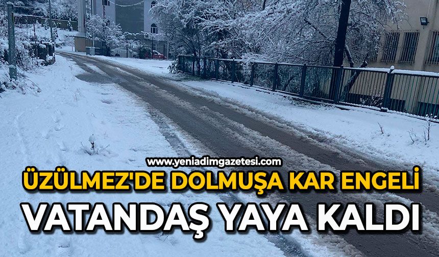 Üzülmez'de dolmuşa kar engeli: Vatandaş yaya kaldı