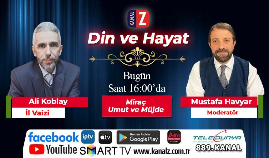 Din ve Hayat bugün KANAL Z'de