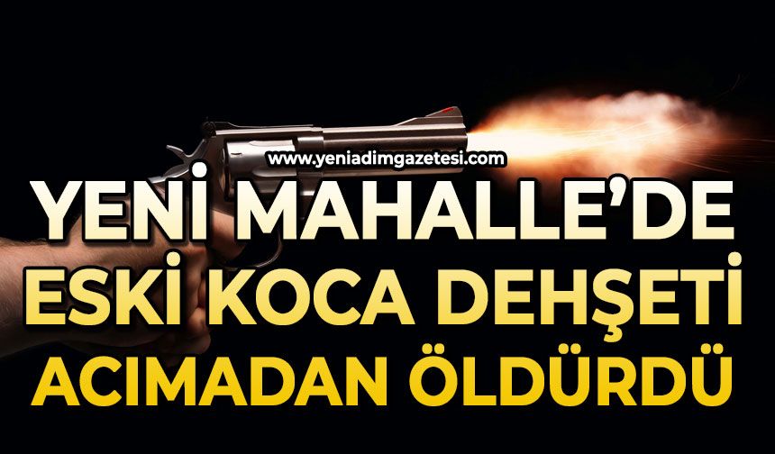 Yeni Mahalle'de eski koca dehşeti: Boşandığı eşini öldürdü