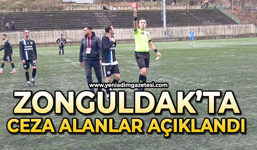 Zonguldak’ta ceza alanlar açıklandı
