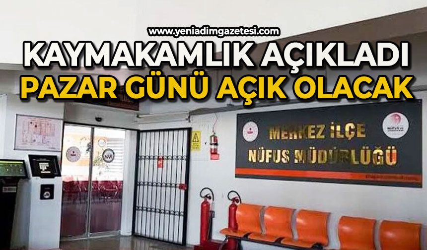 Kaymakamlık açıkladı: Pazar günü açık olacak