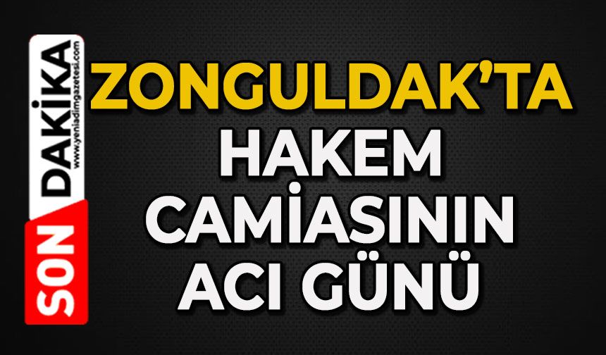 Zonguldak'ta hakem camiasının acı günü