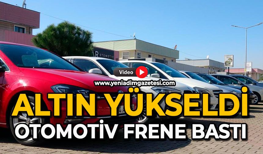 Altın yükseldi: Otomotiv frene bastı