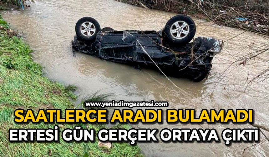 Saatlerce aradı, bulamadı; Ertesi gün gerçek ortaya çıktı