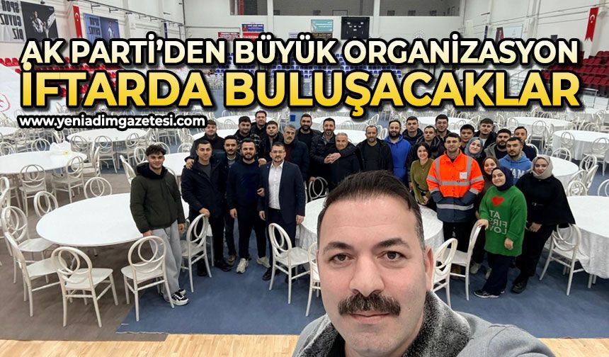AK Parti'den büyük organizasyon: İftar programına buluşacaklar