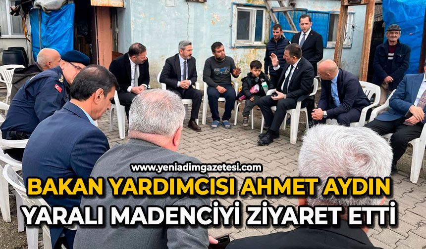 Bakan Yardımcısı Ahmet Aydın yaralı madenciyi ziyaret etti
