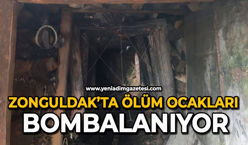 Zonguldak’ta ölüm ocakları bombalanıyor