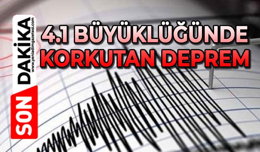 4.1 büyüklüğünde deprem