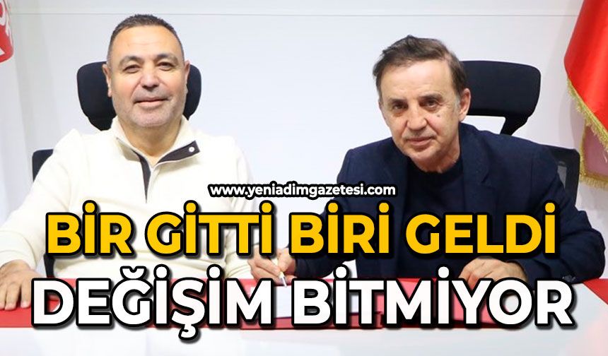 Bir gitti, biri geldi: Değişim bitmiyor