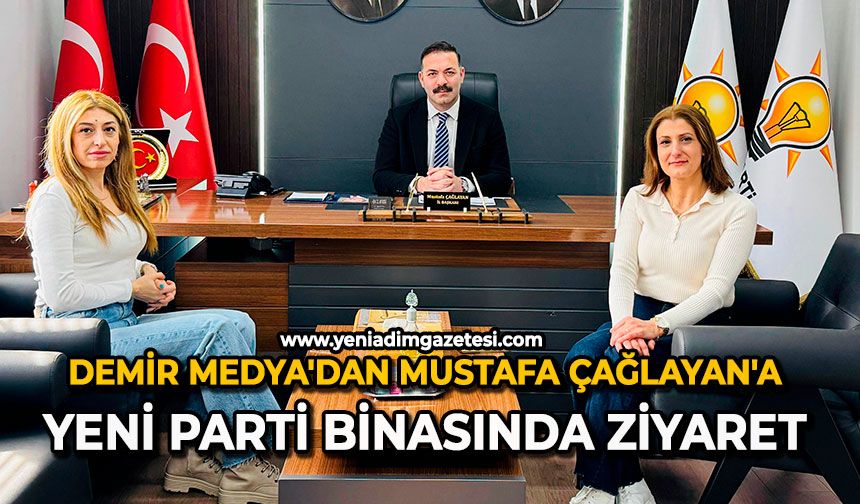 Demir Medya'dan Mustafa Çağlayan'a yeni parti binasında ziyaret