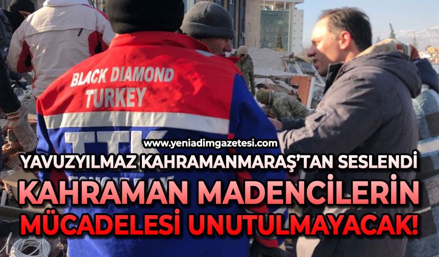 Kahramanmaraş’tan seslendi: Kahraman madencilerin mücadelesi unutulmayacak!