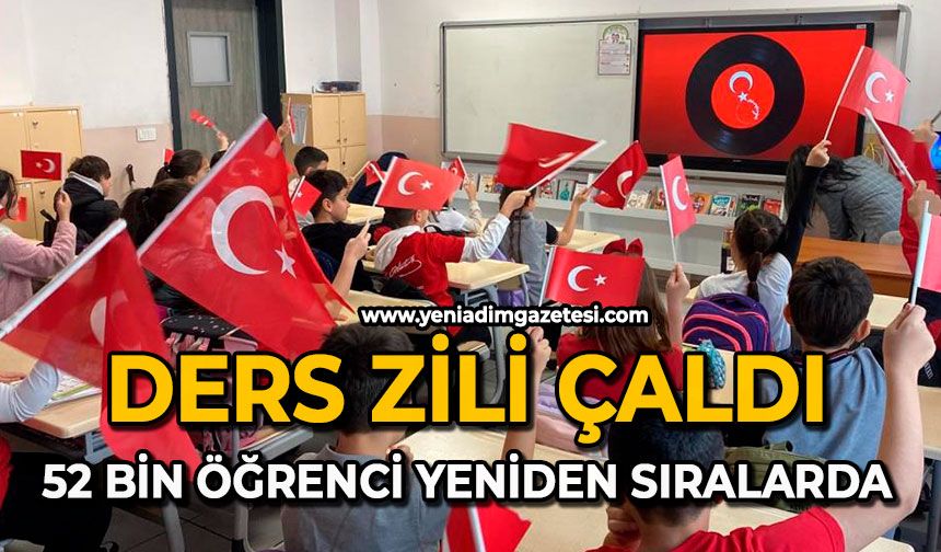 Ders zili çaldı: 52 bin öğrenci yeniden sıralarda