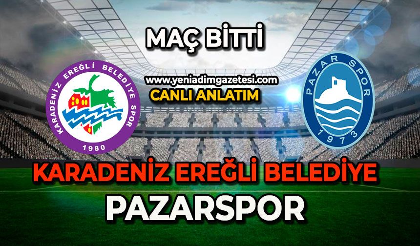 Karadeniz Ereğli Belediye, Pazarspor karşılaşması sona erdi